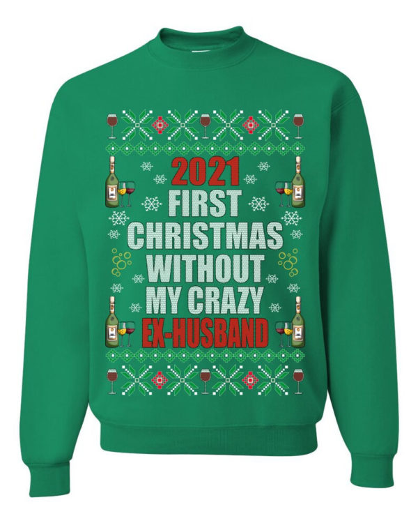 First Christmas Without My Crazy Ex-Husband Christmas Sweatshirt Sweatshirt Kelly S
