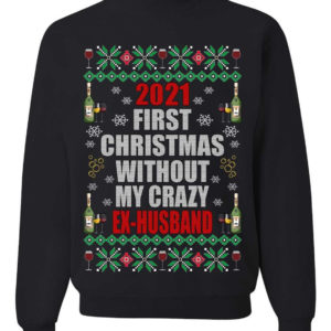 First Christmas Without My Crazy Ex-Husband & Ex-Wife Couple Christmas Sweatshirt Ex-Husband Black S