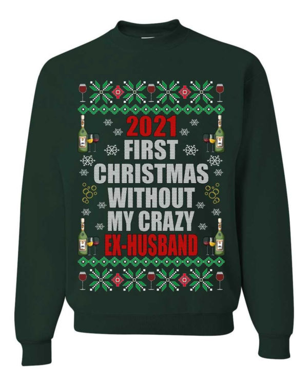 First Christmas Without My Crazy Ex-Husband & Ex-Wife Couple Christmas Sweatshirt Ex-Husband Forest Grene S