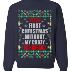 First Christmas Without My Crazy Ex-Husband & Ex-Wife Couple Christmas Sweatshirt Ex-Husband Navy S