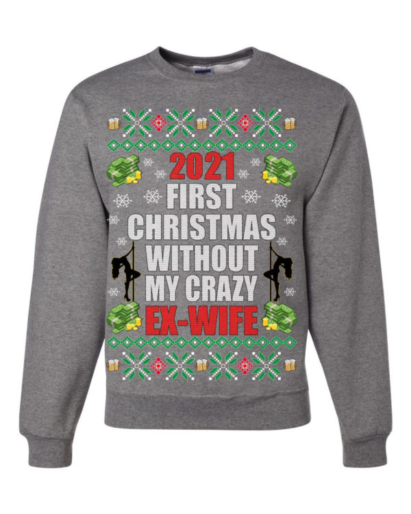 First Christmas Without My Crazy Ex-Husband & Ex-Wife Couple Christmas Sweatshirt Ex-Wife Dark Heather S