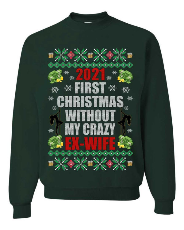 First Christmas Without My Crazy Ex-Husband & Ex-Wife Couple Christmas Sweatshirt Ex-Wife Forest Green S