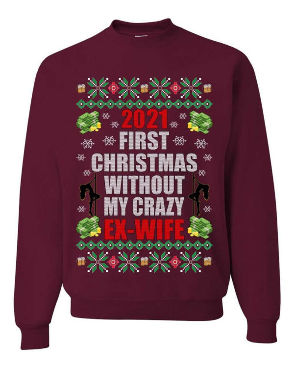 First Christmas Without My Crazy Ex-Husband & Ex-Wife Couple Christmas Sweatshirt Ex-Wife Maroon S