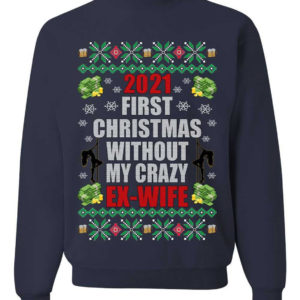 First Christmas Without My Crazy Ex-Husband & Ex-Wife Couple Christmas Sweatshirt Ex-Wife Navy S