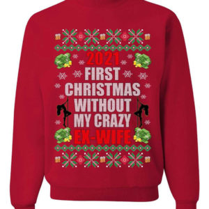 First Christmas Without My Crazy Ex-Husband & Ex-Wife Couple Christmas Sweatshirt Ex-Wife Red S