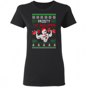 Frosty The Swoleman Snowman Gym Lover Christmas Shirts Ladies T-Shirt Black S