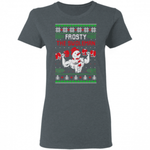 Frosty The Swoleman Snowman Gym Lover Christmas Shirts Ladies T-Shirt Dark Heather S
