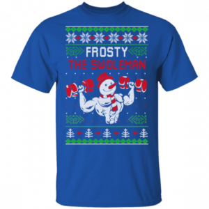 Frosty The Swoleman Snowman Gym Lover Christmas Shirts Unisex T-Shirt Royal S