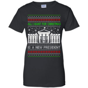 Funny Christmas All I want for Christmas is a new President Christmas Shirt Ladies T-Shirt Black S