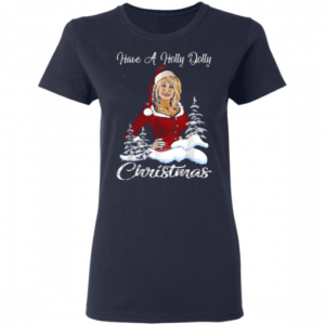 Funny Christmas Have a Holly Dolly Christmas Christmas Shirt Ladies T-Shirt Navy S