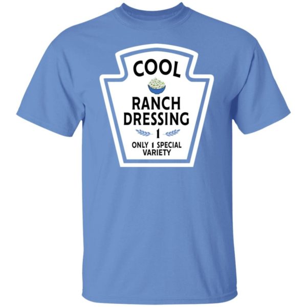 Funny Cool Ranch Dressing 1 Only 1 Special Variety Shirt Unisex T-Shirt Carolina Blue S