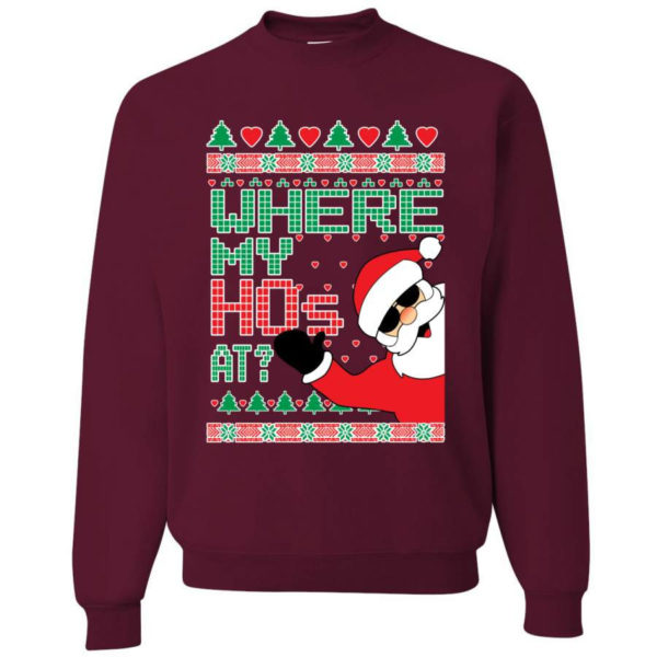 Funny Santa Where My Ho’s At? Christmas Sweatshirt Sweatshirt Maroon S