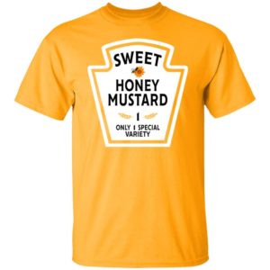 Funny Sweet Honey Mustard 1 Only 1 Special Variety Shirt Unisex T-Shirt Gold S
