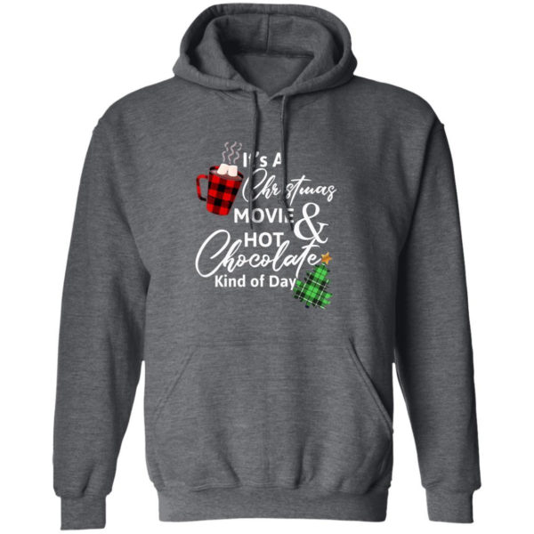 Gift Christmas It's a Christmas Movie Hot Chocolate Kind of Day Hoodie Hoodie Dark Heather S