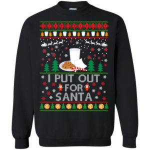 Gift For Santa Cookies I Put Out For Santa Christmas Shirt Sweatshirt Black S