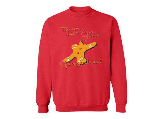 Gingerbread Don't Lose Head - Christmas Sweatshirt Sweatshirt Red S