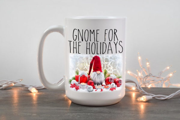 Gnome for The Holidays Gnome for Christmas Coffee Mug Mug 15oz White One Size