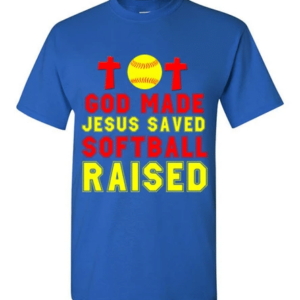God Made Jesus Saved Softball Raised T-Shirt Unisex T-Shirt Royal S