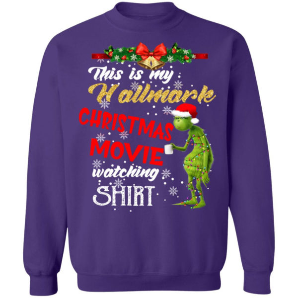 Grinch This Is My Hallmark Christmas Movie Watching Shirt Christmas Sweatshirt Purple S