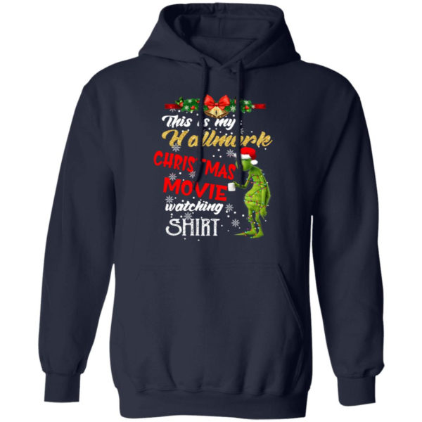 Grinch This Is My Hallmark Christmas Movie Watching Shirt Hoodie Navy S