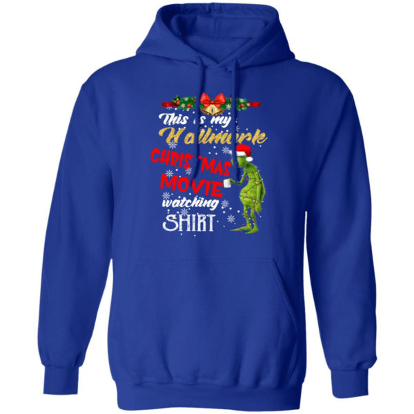 Grinch This Is My Hallmark Christmas Movie Watching Shirt Hoodie Royal S