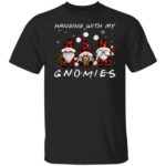 Hanging With My Gnomies Christmas Shirt Unisex T-Shirt Black S