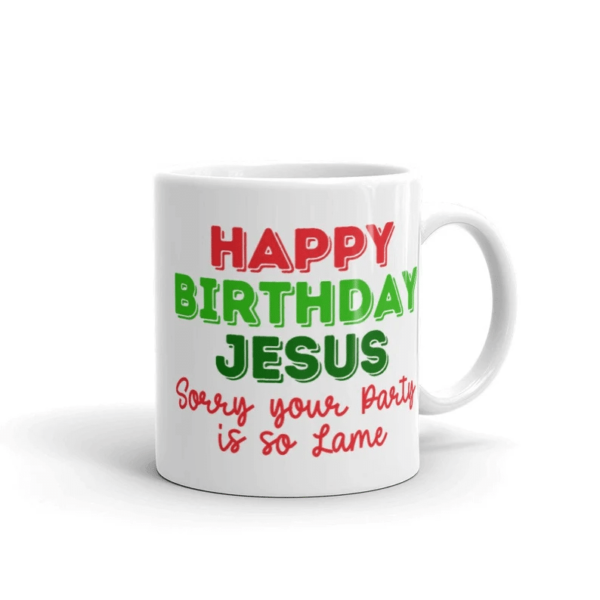 Happy Birthday Jesus Coffee Mug Mug 11oz White One Size
