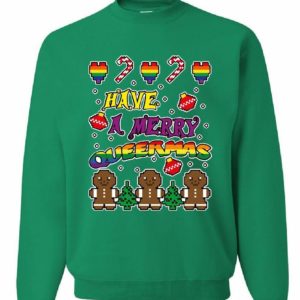 Have a Merry Queermas Funny Gingerbread LGBT Christmas Sweatshirt Sweatshirt Green S