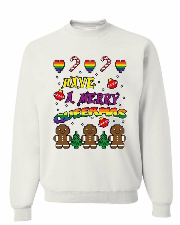 Have a Merry Queermas Funny Gingerbread LGBT Christmas Sweatshirt Sweatshirt White S