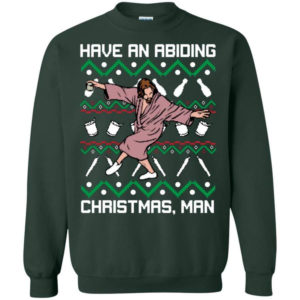 Have An Abiding Christmas Man Sweatshirt Sweatshirt Forest Green S