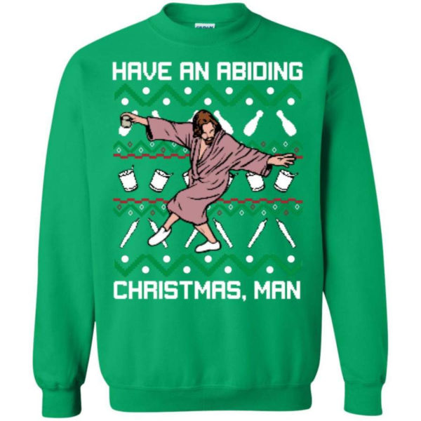 Have An Abiding Christmas Man Sweatshirt Sweatshirt Irish Green S