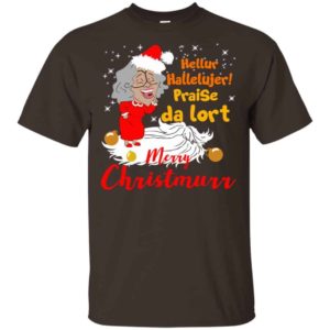 Hellur Hallelujer Praise Da Lort Merry Christmas Shirt Unisex T-Shirt Dark Chocolate S