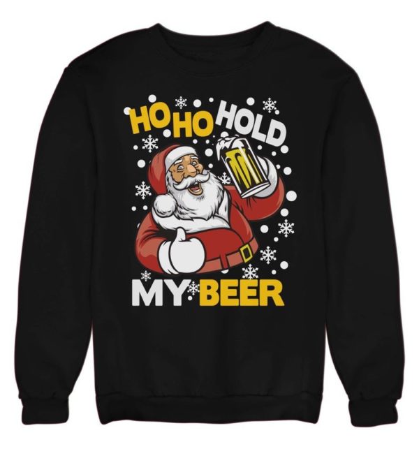Ho Ho Hold My Beer Ugly Santa Christmas Sweatshirt Sweatshirt Black S