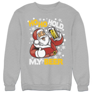 Ho Ho Hold My Beer Ugly Santa Christmas Sweatshirt Sweatshirt Dark Grey S