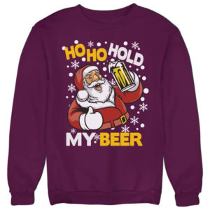 Ho Ho Hold My Beer Ugly Santa Christmas Sweatshirt Sweatshirt Purple S