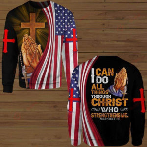 I Can Do All Thing Through Christ Jesus Christ American Flag 3D All Over Printed Shirts 3D Sweatshirt Black S