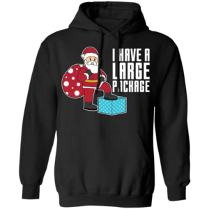 i have a large package funny santa and big sack christmas shirt hoodie black s 1 300x300 image I Have A Large Package Funny Santa And Big Sack Christmas Shirt Hoodie Black S