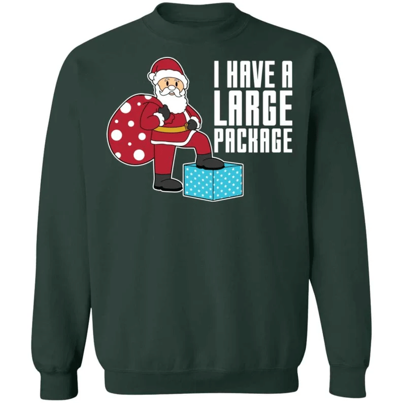 i-have-a-large-package-funny-santa-and-big-sack-christmas-shirt-sweatshirt-forest-green-s-1.png I Have A Large Package Funny Santa And Big Sack Christmas Shirt Sweatshirt Forest Green S