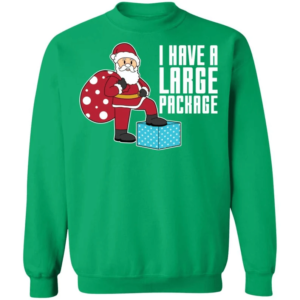 i have a large package funny santa and big sack christmas shirt sweatshirt irish green s 1 300x300 image I Have A Large Package Funny Santa And Big Sack Christmas Shirt Sweatshirt Irish Green S