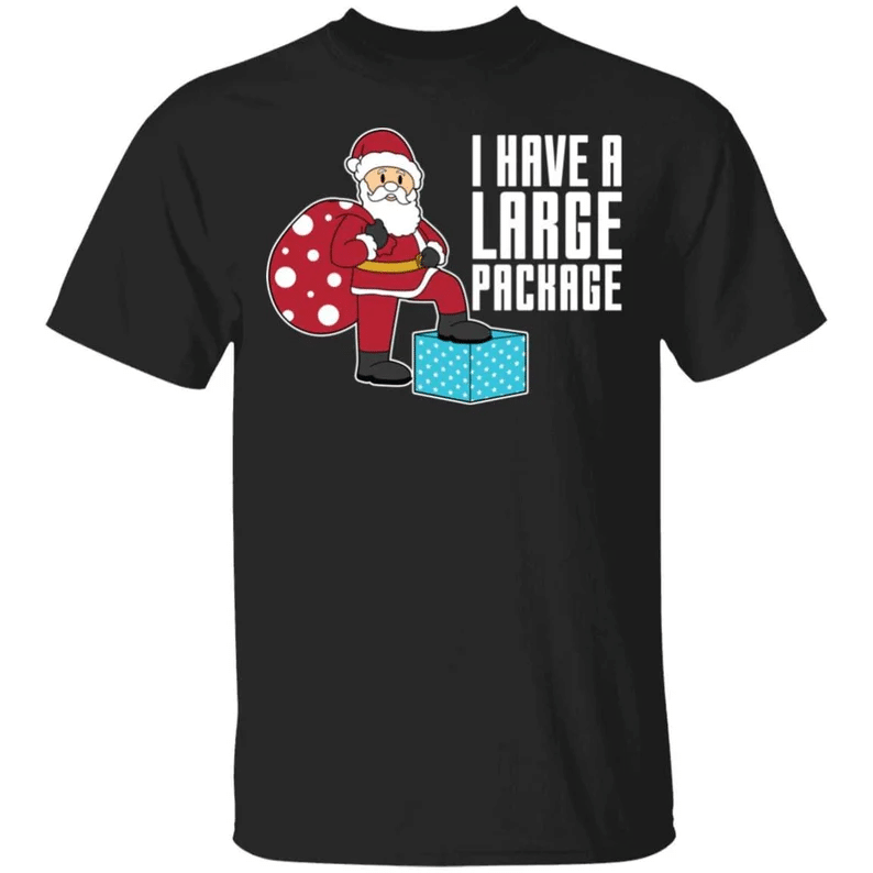 i-have-a-large-package-funny-santa-and-big-sack-christmas-shirt-unisex-t-shirt-black-s-1.png I Have A Large Package Funny Santa And Big Sack Christmas Shirt Unisex T-Shirt Black S