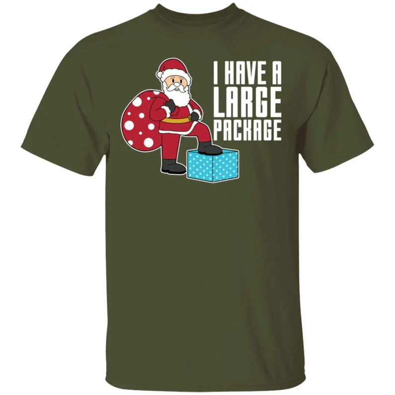 i-have-a-large-package-funny-santa-and-big-sack-christmas-shirt-unisex-t-shirt-military-green-s-1.png I Have A Large Package Funny Santa And Big Sack Christmas Shirt Unisex T-Shirt Military Green S