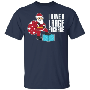 i have a large package funny santa and big sack christmas shirt unisex t shirt navy s 1 300x300 image I Have A Large Package Funny Santa And Big Sack Christmas Shirt Unisex T-Shirt Navy S