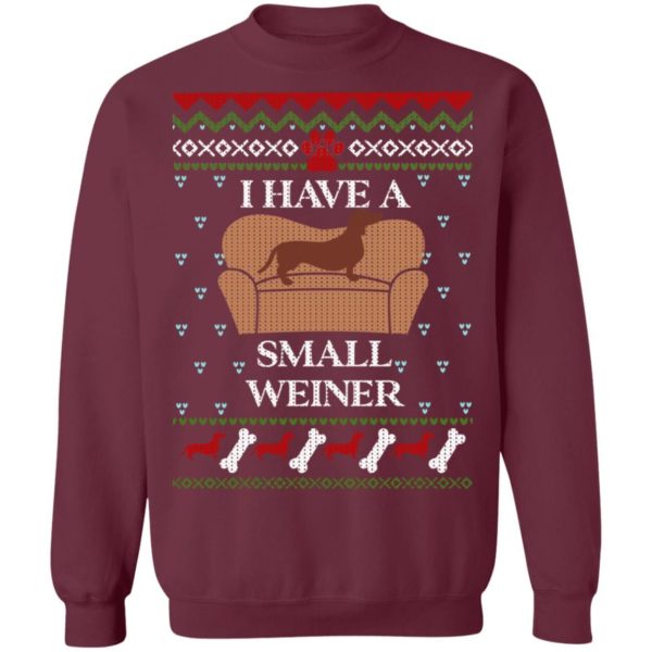 I Have A Small Weiner Dachshund On Chair Christmas Shirt Sweatshirt Maroon S