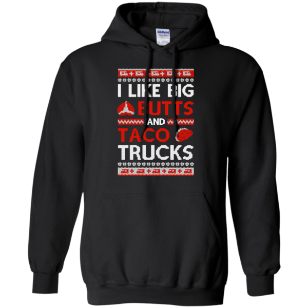 I Like Big Butts And Taco Trucks Christmas Shirt Hoodie Black S