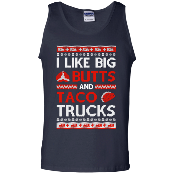 I Like Big Butts And Taco Trucks Christmas Shirt Unisex Tank Top Navy S
