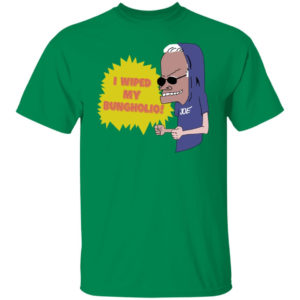I Wiped My Bungholio Joe Shirt T-Shirt Turf Green S