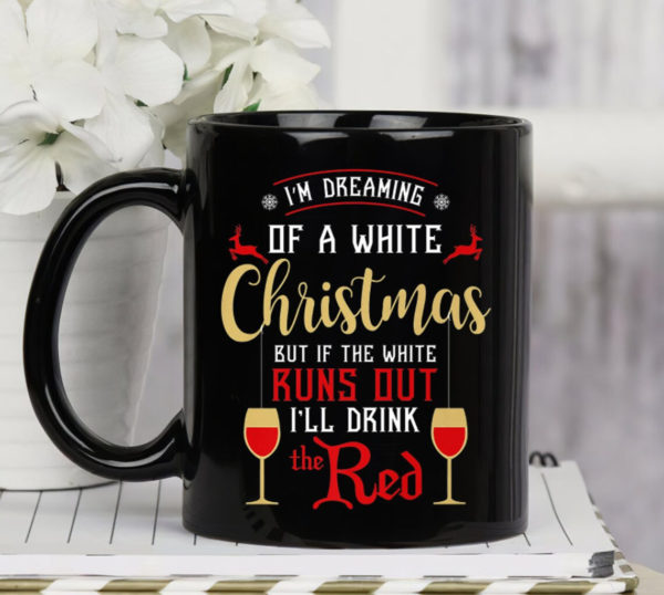 I'm Dream Of A White Christmas Wine Christmas Coffee Mug Mug 15oz Black One Size