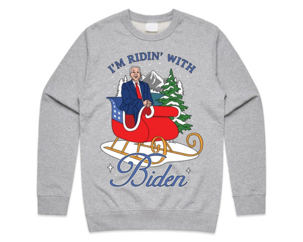I'm Ridin’ With Biden Joe Biden Sleigh Christmas Sweatshirt Sweatshirt Light Grey S