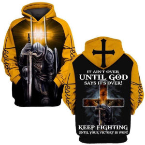 It Ain't Over Until God Keep Fighting Until Your Victory Is Won All Over Print 3D Hoodie Zip Hoodie 3D Zip Hoodie Yellow S
