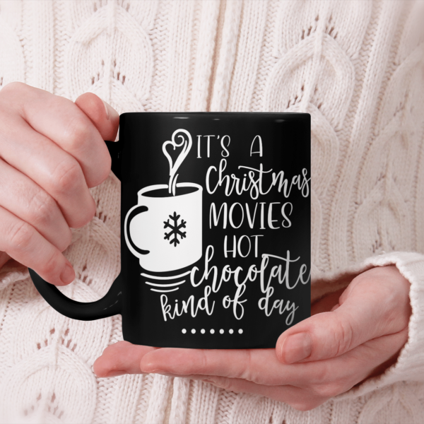 It's A Christmas Movies Hot Chocolate Kind Of Day Coffee Mug product photo 2